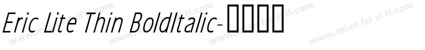 Eric Lite Thin BoldItalic字体转换